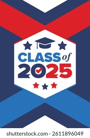 Class of 2025. Graduation congratulations. Senior. College and university students. Education concept. Poster, card, banner and background. Vector illustration