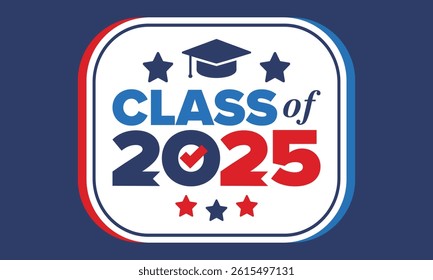Class of 2025. Graduation congratulations. Senior. College and university students. Education concept. Poster, card, banner and background. Vector illustration