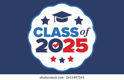 Class of 2025. Graduation congratulations. Senior. College and university students. Education concept. Poster, card, banner and background. Vector illustration