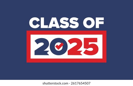 Class of 2025. Graduation congratulations. Senior. College and university students. Education concept. Poster, card, banner and background. Vector illustration