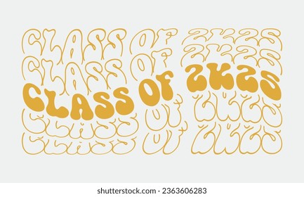 Class of 2025 Graduation quote phrase retro wavy groovy typography sublimation on white background