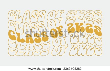 Class of 2025 Graduation quote phrase retro wavy groovy typography sublimation on white background