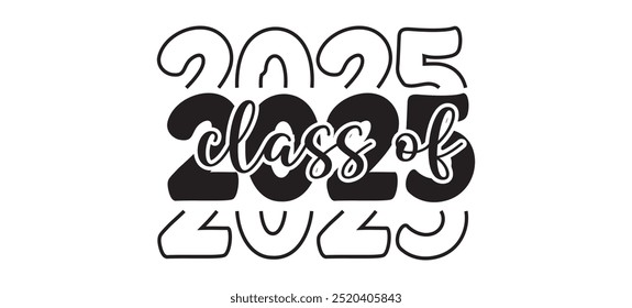 class of 2025 Graduation Quote retro typography sublimation on white background