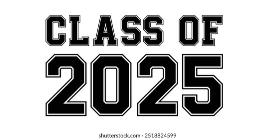 class of 2025 Graduation Quote Typography Vector design for print isolated on white background. Graduation 2025