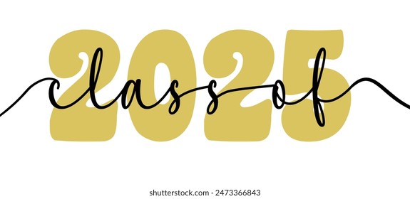 Class of 2025 Graduation typography Graduation Quote on white background