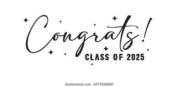 Class of 2025 Graduation typography Graduation Quote on white background
