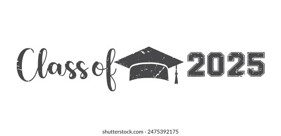 Class of 2025 Graduation typography Graduation Quote
