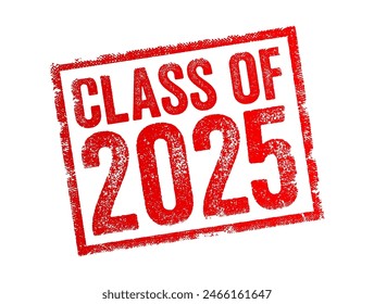 Class of 2025 - the group of students who graduated from high school or college in the year 2025, text concept stamp