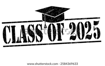 Class of 2025 grunge rubber stamp on white, vector illustration