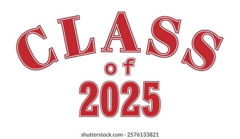 Class of 2025. Lettering for a graduating class, a reunion, or a special event. Vector for printing on clothes, logos, stickers, banners and stickers highlighted on a white background