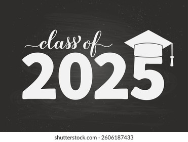 Class of 2025 lettering on chalkboard background. Congratulations to graduates typography poster.  Vector template for greeting card, banner, invitation, label, etc