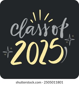 Class of 2025  in Modern hand Lettering. vector.