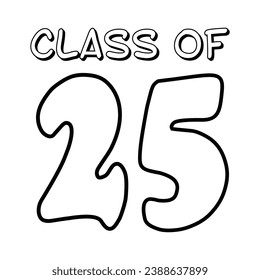 Class of 2025 typography design vector. Text for design, congratulation event, T-shirt, party, high school or college graduate. Editable class of 2025 typography design	