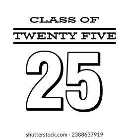 Class of 2025 typography design vector. Text for design, congratulation event, T-shirt, party, high school or college graduate. Editable class of 2025 typography design	