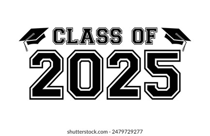 Class of 2025 typography design vector. Text for design, congratulation event, T-shirt, party, high school or college graduate. Editable class of 2025 typography design	