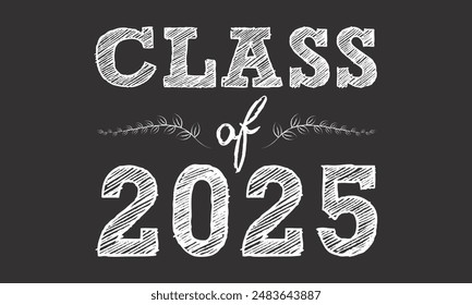 Class of 2025 typography design vector. Text for design, congratulation event, T-shirt, party, high school or college graduate. Editable class of 2025 typography design	