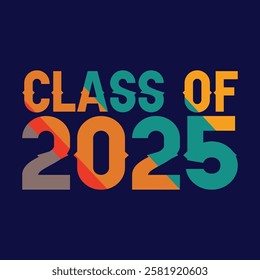 Class of 2025 typography design vector. Text for design, congratulation event, T-shirt, party, high school or college graduate. Editable class of 2025 typography design