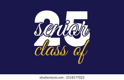 Class of 2025 typography Text for design, congratulation event, T-shirt, party, high school or college graduate.2