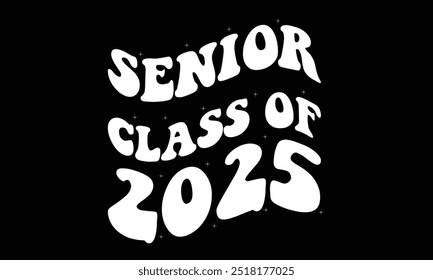 Class of 2025 typography Text for design, congratulation event, T-shirt, party, high school or college graduate.10