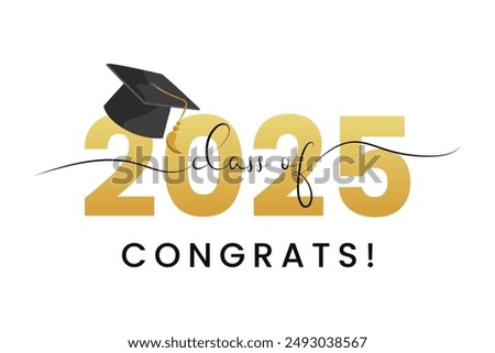 Class of 2025, word lettering script banner. Congrats Graduation lettering with academic cap. Template for design party high school or college, graduate invitations.