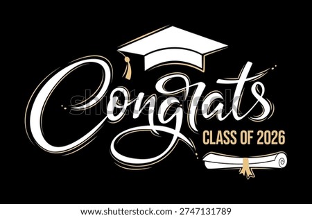 Class of 2026 Congrats greeting sign with academic cap and diploma. Congrats Graduated. Congratulating banner on dark background. Handwritten brush lettering. Concept for graduation design, card, poster
