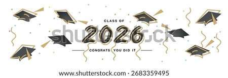 Class of 2026 Congrats you did it handwritten baloons typography lettering line design black caps gold colorful confetti white isolated background banner