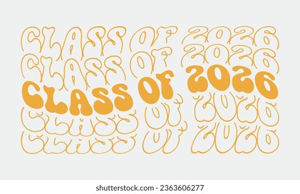 Class of 2026 Graduation quote phrase retro wavy groovy typography sublimation on white background