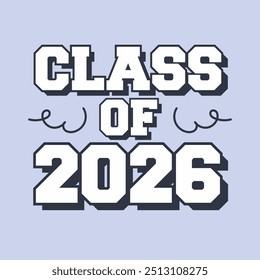 Class of 2026 Graduation Vector Design School Graduation T Shirt Graphic