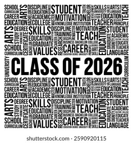 Class of 2026 - the group of students who graduated from high school or college in the year 2026, word cloud concept background