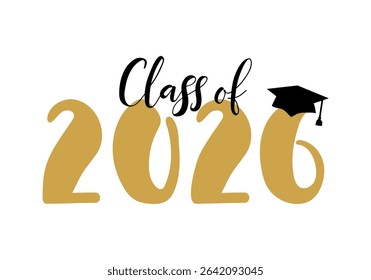 Class of 2026. Lettering. Ink illustration. Modern brush calligraphy Perfect design for greeting cards, posters, t-shirts, banners.