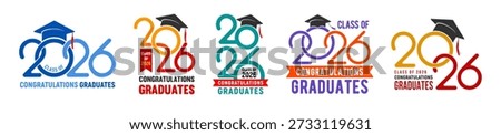 Class of 2026, set of logo, badges for congratulations graduates, or other education events, with academic hat and numbers for high school, university, college graduation. Vector illustration