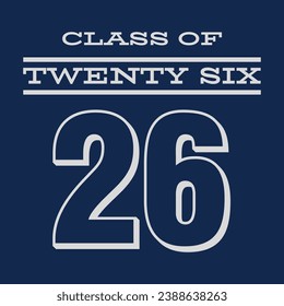 Class of 2026 typography design vector. Text for design, congratulation event, T-shirt, party, high school or college graduate. Editable class of 2026 typography design	