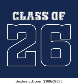 Class of 2026 typography design vector. Text for design, congratulation event, T-shirt, party, high school or college graduate. Editable class of 2026 typography design	