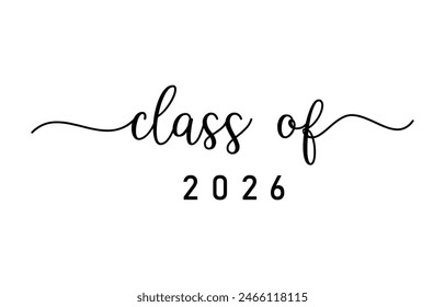 Class of 2026 typography design vector. Text for design, congratulation event, T-shirt, party, high school or college graduate. Editable class of 2026 typography design