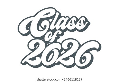 Class of 2026 typography design vector. Text for design, congratulation event, T-shirt, party, high school or college graduate. Editable class of 2026 typography design
