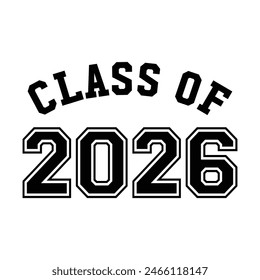 Class of 2026 typography design vector. Text for design, congratulation event, T-shirt, party, high school or college graduate. Editable class of 2026 typography design