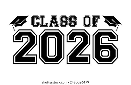 Class of 2026 typography design vector. Text for design, congratulation event, T-shirt, party, high school or college graduate. Editable class of 2026 typography design