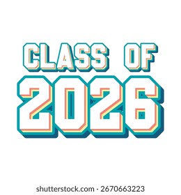 Class of 2026 typography design vector. Text for design, congratulation event, T-shirt, party, high school or college graduate. Editable class of 2026 typography design