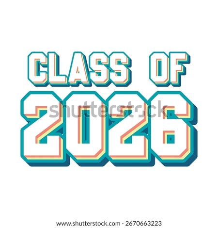 Class of 2026 typography design vector. Text for design, congratulation event, T-shirt, party, high school or college graduate. Editable class of 2026 typography design