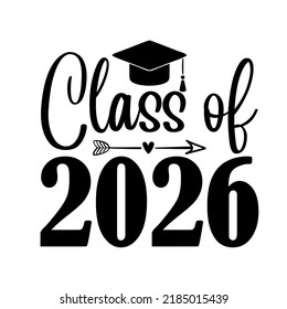 Class Of 2026is a vector design for printing on various surfaces like t shirt, mug etc.