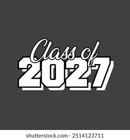 Class of 2027 design featuring bold, clean typography ideal for graduation apparel, banners, or party decor. Suitable for high school or college graduates