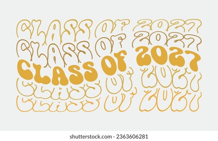 Class of 2027 Graduation quote phrase retro wavy groovy typography sublimation on white background