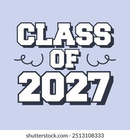 Class of 2027 Graduation Vector Design School Graduation T Shirt Graphic