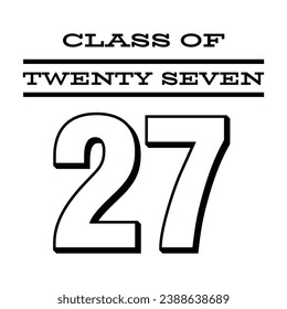 Class of 2027 typography design vector. Text for design, congratulation event, T-shirt, party, high school or college graduate. Editable class of 2027 typography design	