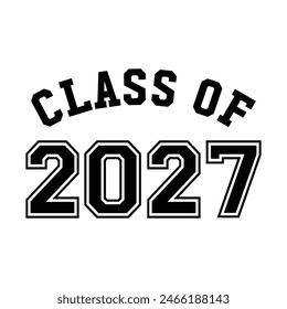 Class of 2027 typography design vector. Text for design, congratulation event, T-shirt, party, high school or college graduate. Editable class of 2027 typography design