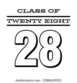 Class of 2028 typography design vector. Text for design, congratulation event, T-shirt, party, high school or college graduate. Editable class of 2028 typography design	