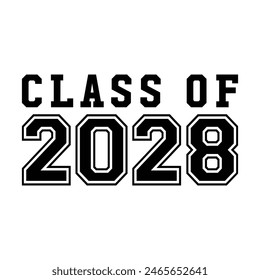 Class of 2028 typography design vector. Text for design, congratulation event, T-shirt, party, high school or college graduate. Editable class of 2028 typography	
