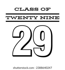 Class of 2029 typography design vector. Text for design, congratulation event, T-shirt, party, high school or college graduate. Editable class of 2029 typography design	