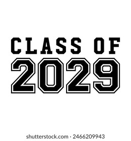 Class of 2029 typography design vector. Text for design, congratulation event, T-shirt, party, high school or college graduate. Editable class of 2029 typography	