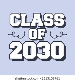 Class of 2030 Graduation Vector Design School Graduation T Shirt Graphic